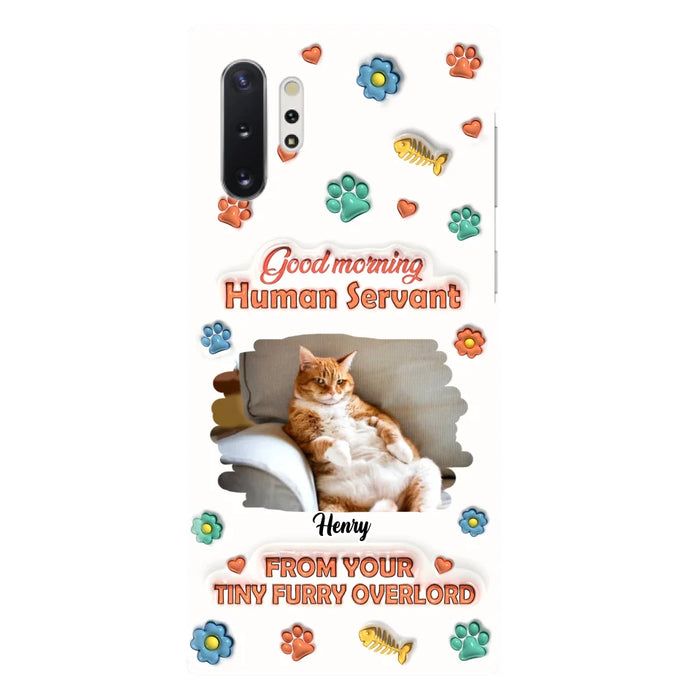 Personalized Pet Phone Case - Gift Idea For Dog/Cat Lover - Upload Photo - Good Morning Human Servant - iPhone And Samsung