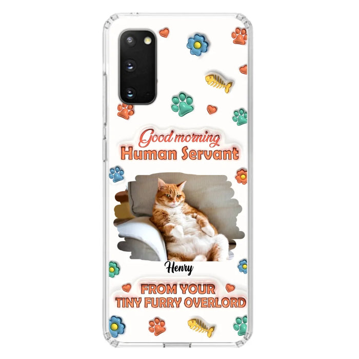 Personalized Pet Phone Case - Gift Idea For Dog/Cat Lover - Upload Photo - Good Morning Human Servant - iPhone And Samsung