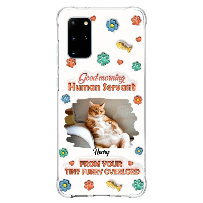 Personalized Pet Phone Case - Gift Idea For Dog/Cat Lover - Upload Photo - Good Morning Human Servant - iPhone And Samsung