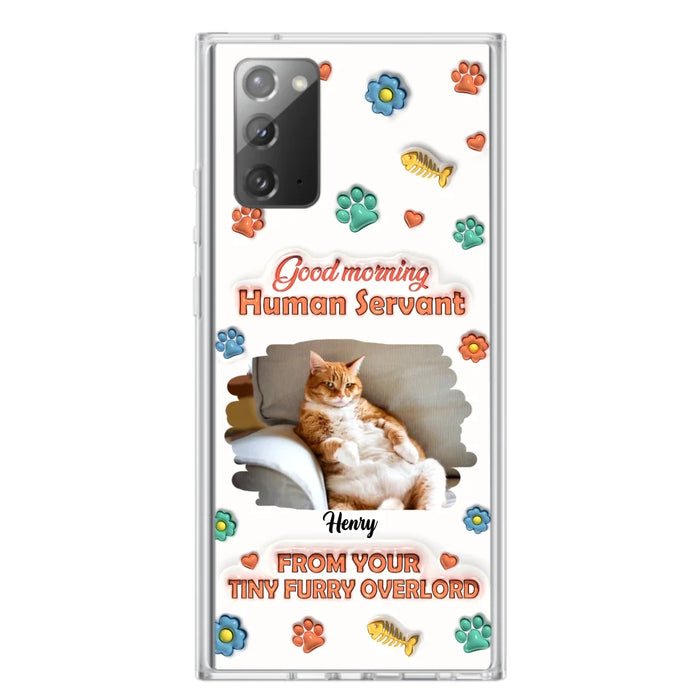 Personalized Pet Phone Case - Gift Idea For Dog/Cat Lover - Upload Photo - Good Morning Human Servant - iPhone And Samsung