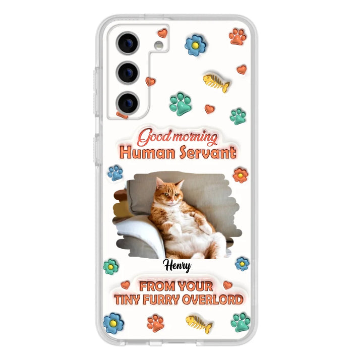 Personalized Pet Phone Case - Gift Idea For Dog/Cat Lover - Upload Photo - Good Morning Human Servant - iPhone And Samsung