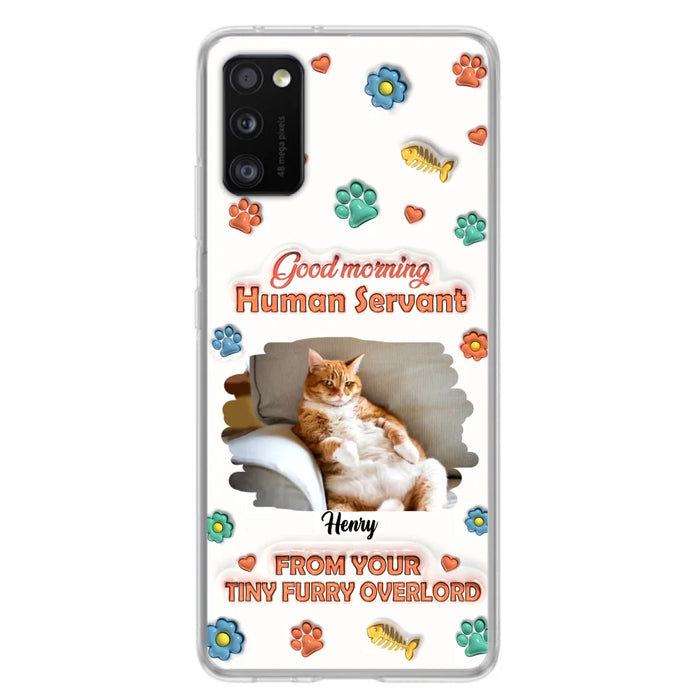 Personalized Pet Phone Case - Gift Idea For Dog/Cat Lover - Upload Photo - Good Morning Human Servant - iPhone And Samsung