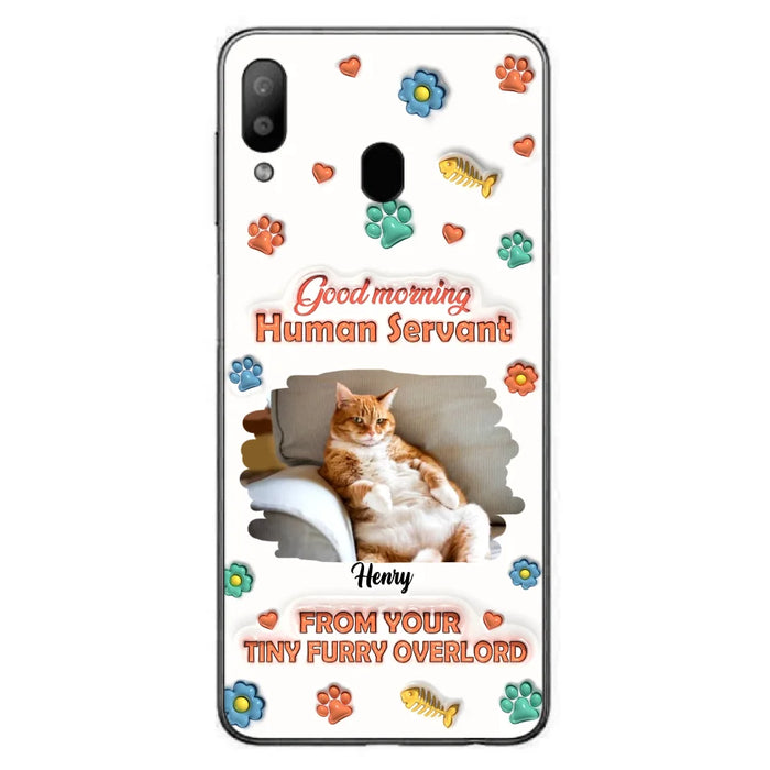 Personalized Pet Phone Case - Gift Idea For Dog/Cat Lover - Upload Photo - Good Morning Human Servant - iPhone And Samsung