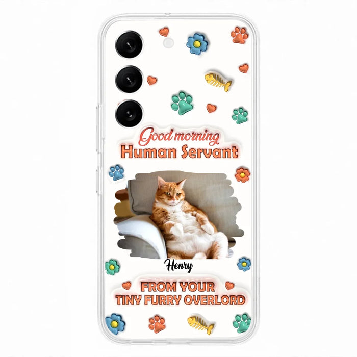 Personalized Pet Phone Case - Gift Idea For Dog/Cat Lover - Upload Photo - Good Morning Human Servant - iPhone And Samsung