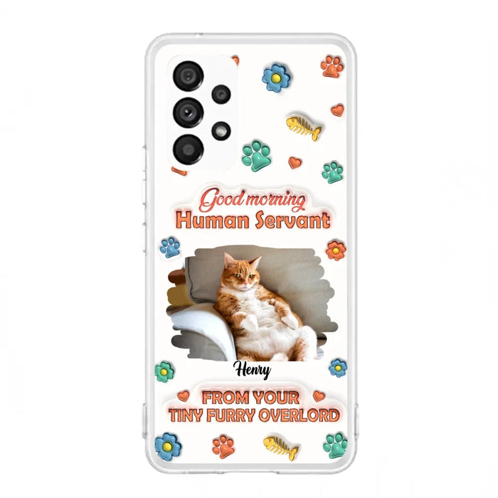 Personalized Pet Phone Case - Gift Idea For Dog/Cat Lover - Upload Photo - Good Morning Human Servant - iPhone And Samsung