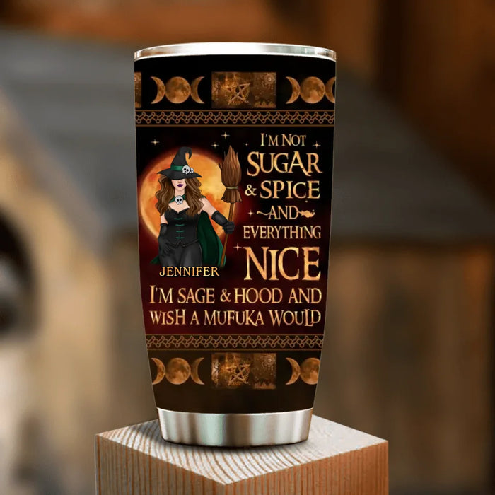 Personalized Witch Tumbler - Halloween Gift Idea For Witch - I'm Sage & Hood And Wish A Mufuka Would