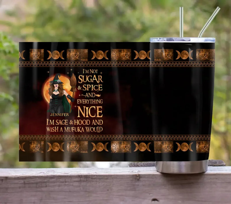 Personalized Witch Tumbler - Halloween Gift Idea For Witch - I'm Sage & Hood And Wish A Mufuka Would