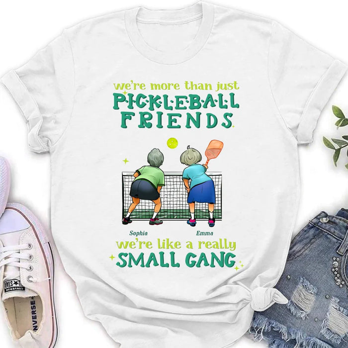 Personalized Pickleball Friends Shirt/Hoodie - Gift Idea For Friends/Pickleball Lover - We're Like A Really Small Gang