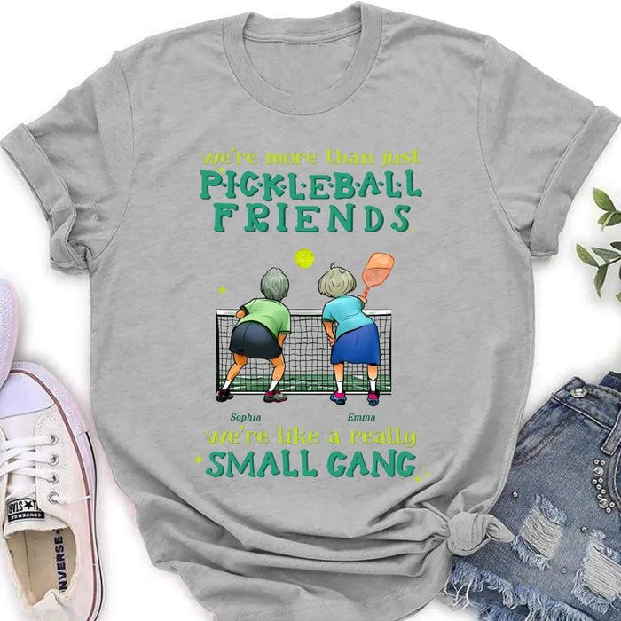 Personalized Pickleball Friends Shirt/Hoodie - Gift Idea For Friends/Pickleball Lover - We're Like A Really Small Gang
