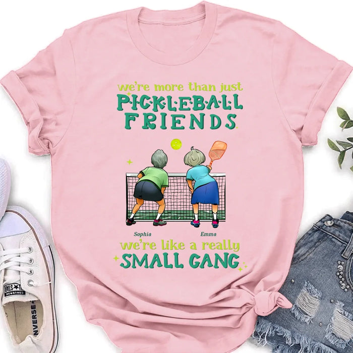 Personalized Pickleball Friends Shirt/Hoodie - Gift Idea For Friends/Pickleball Lover - We're Like A Really Small Gang