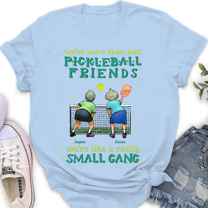 Personalized Pickleball Friends Shirt/Hoodie - Gift Idea For Friends/Pickleball Lover - We're Like A Really Small Gang