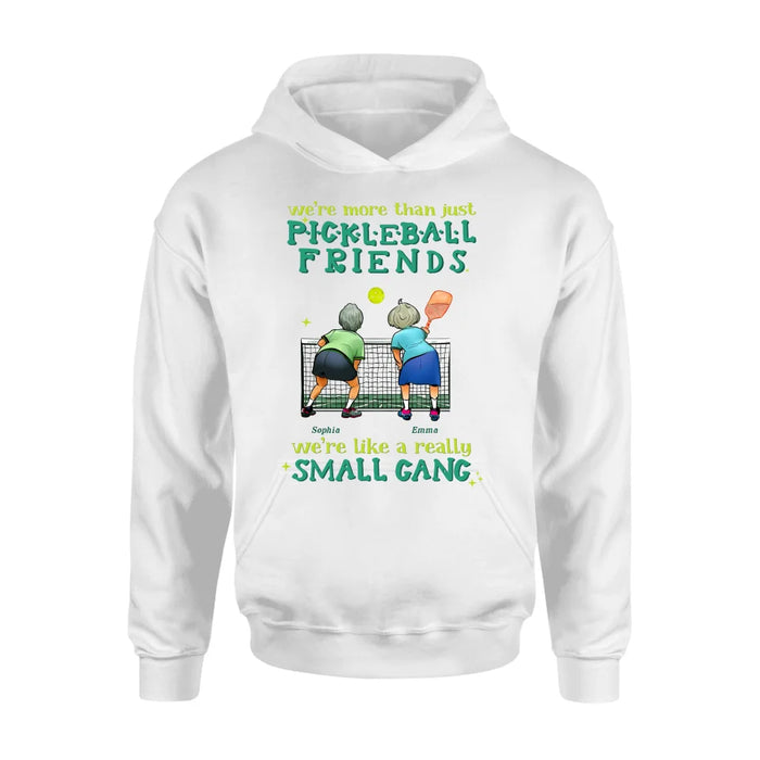 Personalized Pickleball Friends Shirt/Hoodie - Gift Idea For Friends/Pickleball Lover - We're Like A Really Small Gang