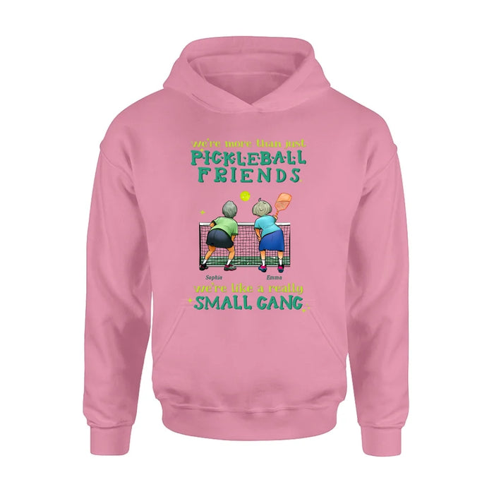 Personalized Pickleball Friends Shirt/Hoodie - Gift Idea For Friends/Pickleball Lover - We're Like A Really Small Gang