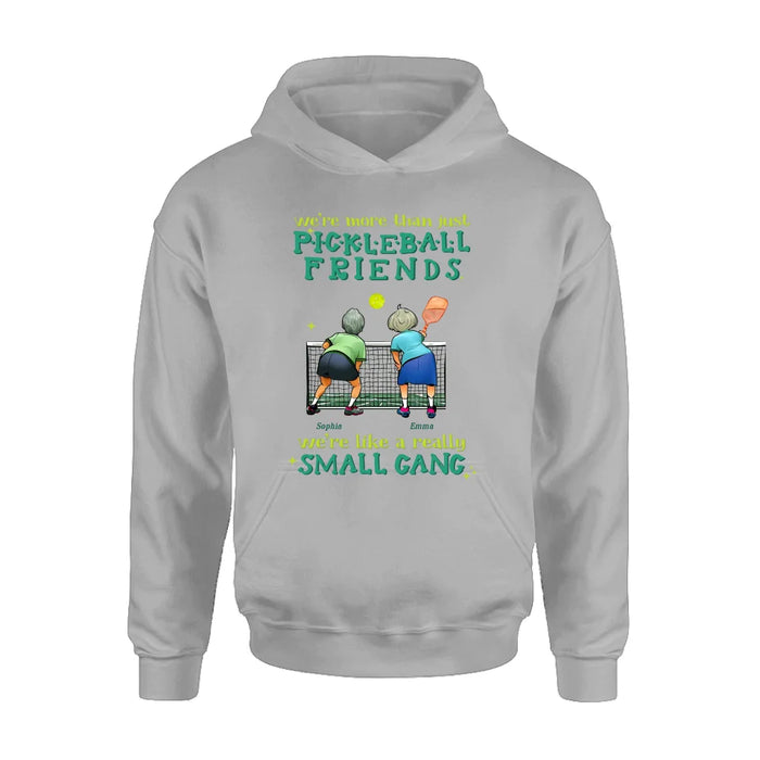 Personalized Pickleball Friends Shirt/Hoodie - Gift Idea For Friends/Pickleball Lover - We're Like A Really Small Gang