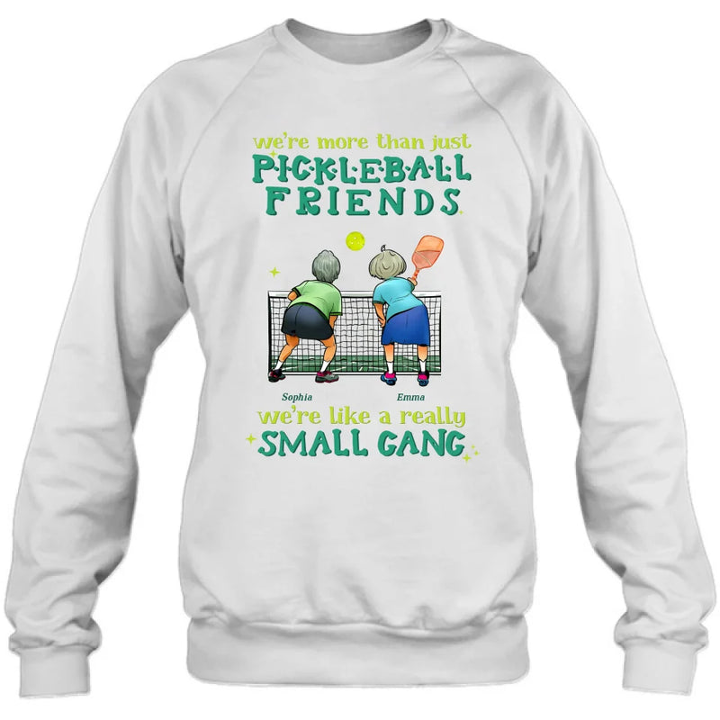 Personalized Pickleball Friends Shirt/Hoodie - Gift Idea For Friends/Pickleball Lover - We're Like A Really Small Gang