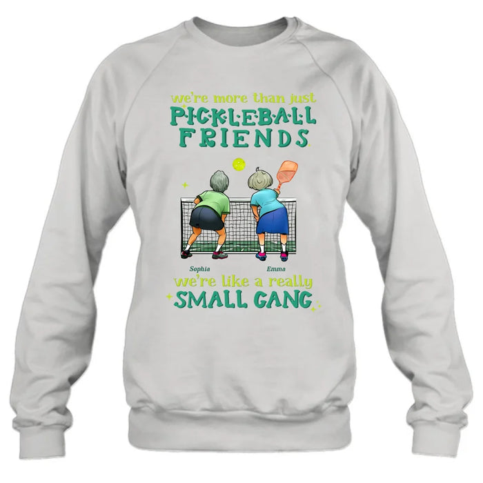 Personalized Pickleball Friends Shirt/Hoodie - Gift Idea For Friends/Pickleball Lover - We're Like A Really Small Gang