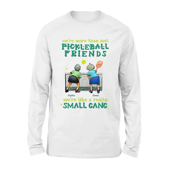 Personalized Pickleball Friends Shirt/Hoodie - Gift Idea For Friends/Pickleball Lover - We're Like A Really Small Gang