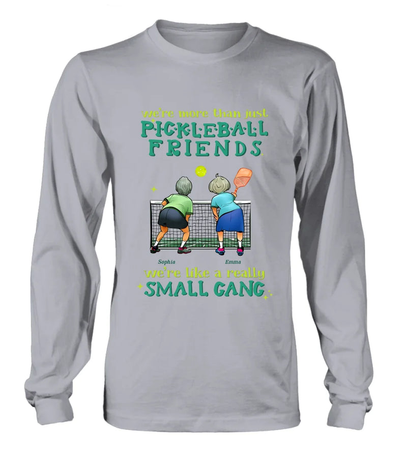 Personalized Pickleball Friends Shirt/Hoodie - Gift Idea For Friends/Pickleball Lover - We're Like A Really Small Gang