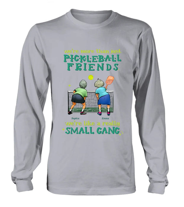 Personalized Pickleball Friends Shirt/Hoodie - Gift Idea For Friends/Pickleball Lover - We're Like A Really Small Gang
