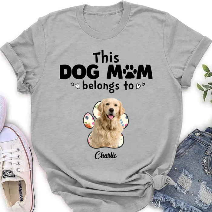 Personalized Dog Mom Shirt/Hoodie - Gift Idea For Dog Mom/Dog Lover - Upload Dog Photo with up to 5 Photos - This Dog Mom Belongs To