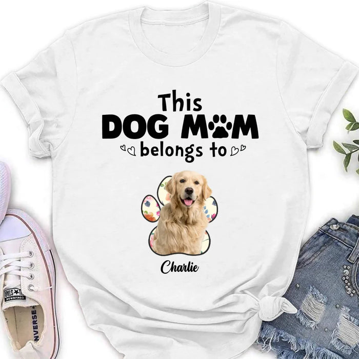 Personalized Dog Mom Shirt/Hoodie - Gift Idea For Dog Mom/Dog Lover - Upload Dog Photo with up to 5 Photos - This Dog Mom Belongs To