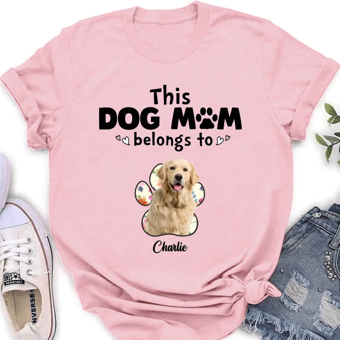 Personalized Dog Mom Shirt/Hoodie - Gift Idea For Dog Mom/Dog Lover - Upload Dog Photo with up to 5 Photos - This Dog Mom Belongs To