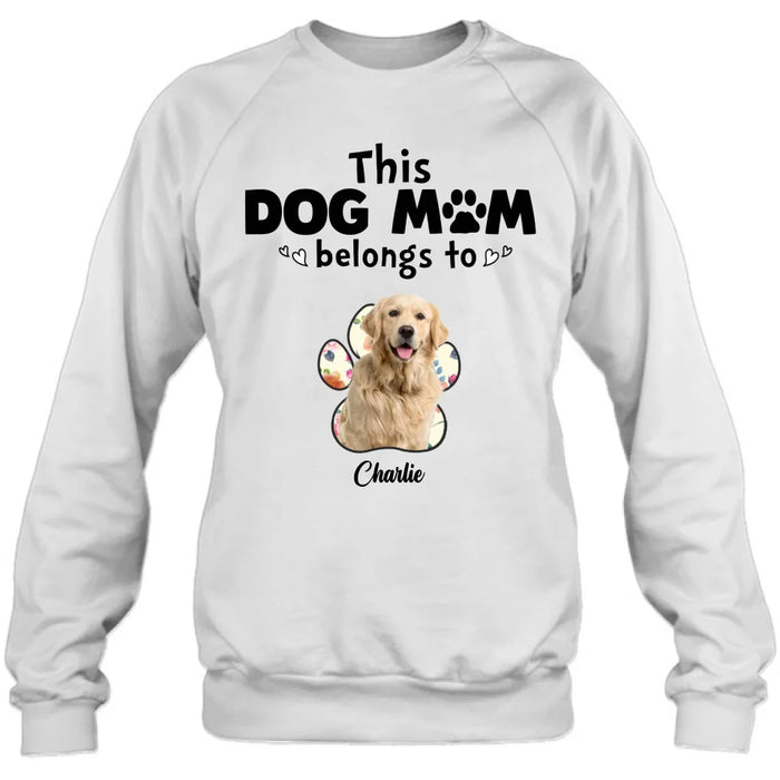 Personalized Dog Mom Shirt/Hoodie - Gift Idea For Dog Mom/Dog Lover - Upload Dog Photo with up to 5 Photos - This Dog Mom Belongs To