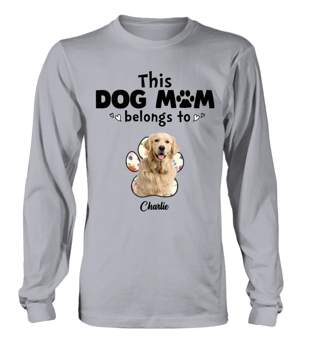 Personalized Dog Mom Shirt/Hoodie - Gift Idea For Dog Mom/Dog Lover - Upload Dog Photo with up to 5 Photos - This Dog Mom Belongs To