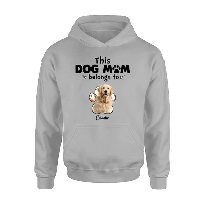 Personalized Dog Mom Shirt/Hoodie - Gift Idea For Dog Mom/Dog Lover - Upload Dog Photo with up to 5 Photos - This Dog Mom Belongs To