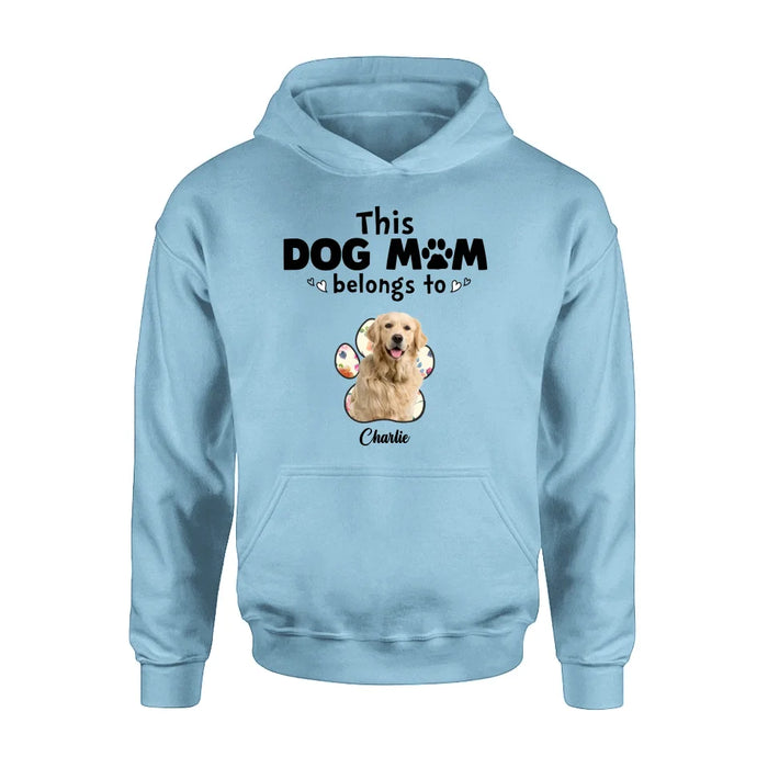 Personalized Dog Mom Shirt/Hoodie - Gift Idea For Dog Mom/Dog Lover - Upload Dog Photo with up to 5 Photos - This Dog Mom Belongs To
