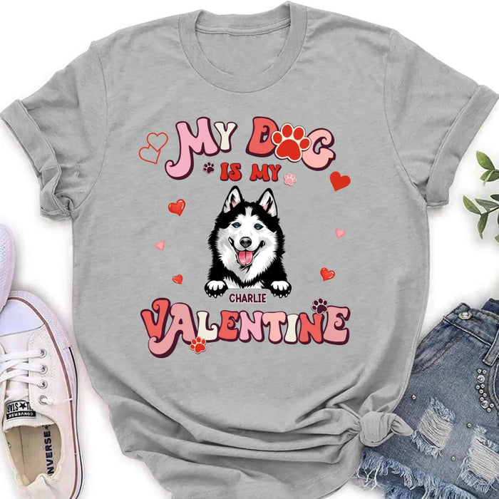 Personalized Dog Unisex T-shirt/Long Sleeve/Sweatshirt/Hoodie - My Dog Is My Valentine - Gift Idea For Dog Owner
