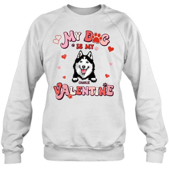 Personalized Dog Unisex T-shirt/Long Sleeve/Sweatshirt/Hoodie - My Dog Is My Valentine - Gift Idea For Dog Owner