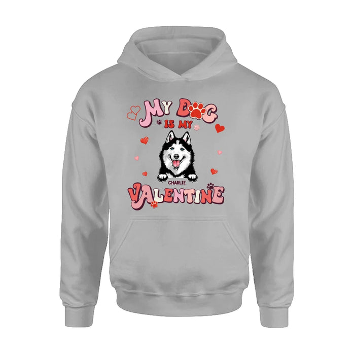 Personalized Dog Unisex T-shirt/Long Sleeve/Sweatshirt/Hoodie - My Dog Is My Valentine - Gift Idea For Dog Owner