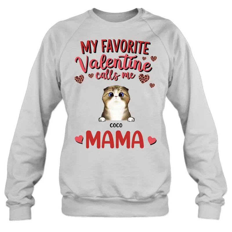 Personalized Pet Mom T-shirt/Long Sleeve/Sweatshirt/Hoodie - Valentine Gift Idea For Dog/Cat Lovers - My Favorite Valentine Calls Me Mama