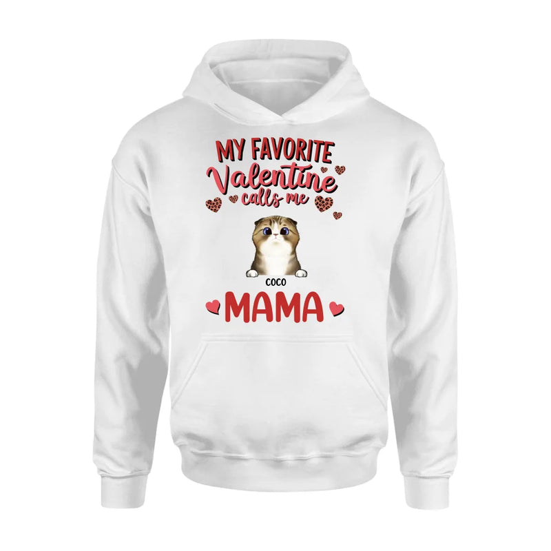 Personalized Pet Mom T-shirt/Long Sleeve/Sweatshirt/Hoodie - Valentine Gift Idea For Dog/Cat Lovers - My Favorite Valentine Calls Me Mama