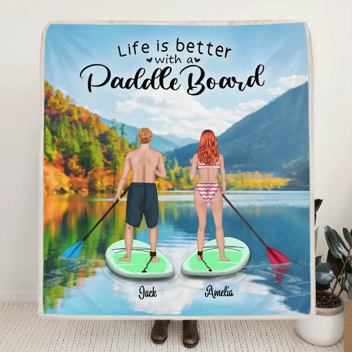 Personalized Stand Up Paddle Boarding Quilt Blanket/Fleece Blanket - Couple Up to 2 Pets - Gift For The Couple - Life Is Better With A Paddle Board - BWALPG