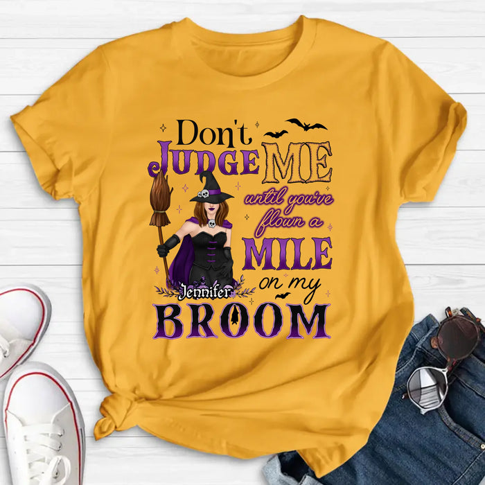 Personalized Witch T-Shirt - Gift Idea For Witch - Don't Judge Me Until You've Flown A Mile On My Broom