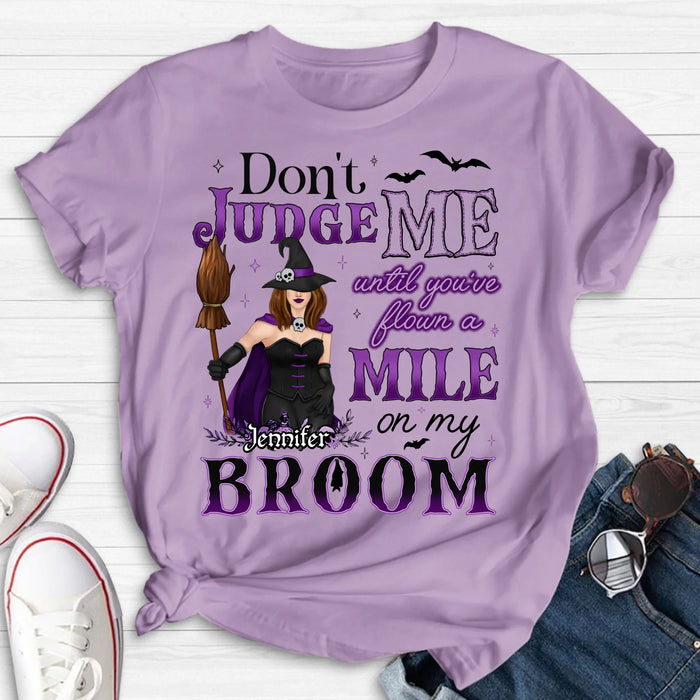 Personalized Witch T-Shirt - Gift Idea For Witch - Don't Judge Me Until You've Flown A Mile On My Broom