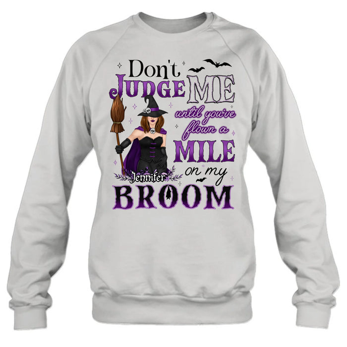 Personalized Witch T-Shirt - Gift Idea For Witch - Don't Judge Me Until You've Flown A Mile On My Broom