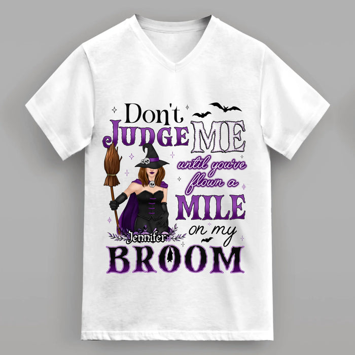 Personalized Witch T-Shirt - Gift Idea For Witch - Don't Judge Me Until You've Flown A Mile On My Broom