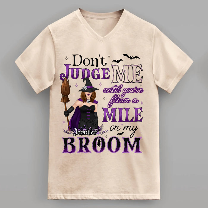 Personalized Witch T-Shirt - Gift Idea For Witch - Don't Judge Me Until You've Flown A Mile On My Broom
