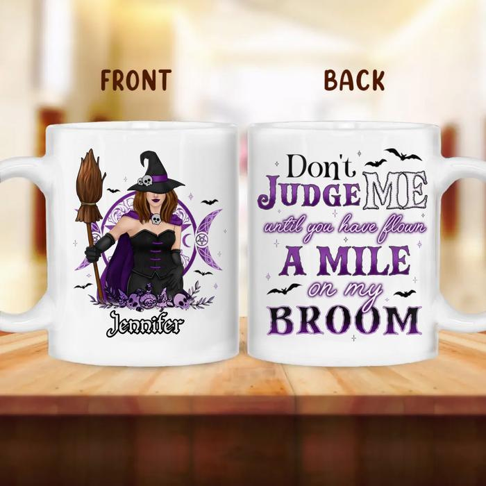 Personalized Witch Coffee Mug - Gift Idea For Witch - Don't Judge Me Until You've Flown A Mile On My Broom