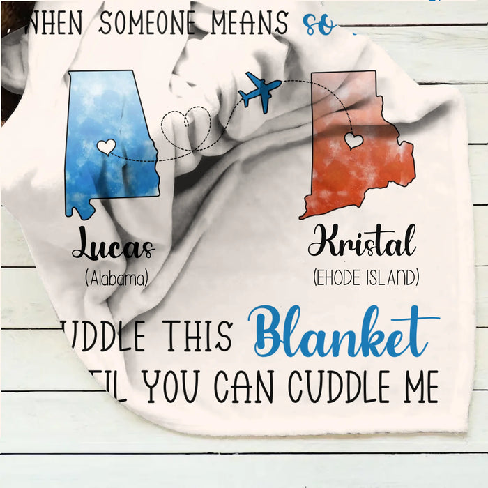 Personalized State Friends Fleece Throw Blanket & Quilt - Gift Idea For Friends - Cuddle This Blanket Until You Can Cuddle Me