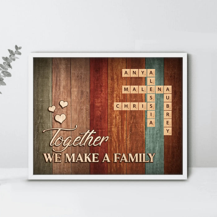 Personalized Family Poster - Gift Idea For Family Members - Together We Make A Family