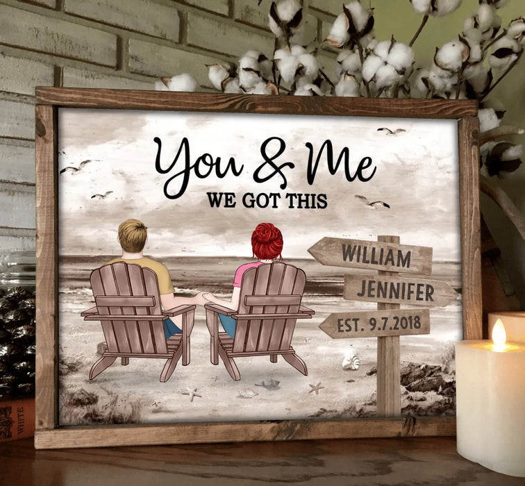 Personalized Couple Poster - Anniversary/Valentine's Day Gift Idea For Couple - You & Me We Got This