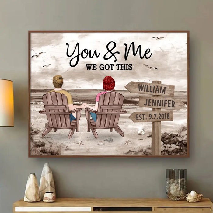 Personalized Couple Poster - Anniversary/Valentine's Day Gift Idea For Couple - You & Me We Got This