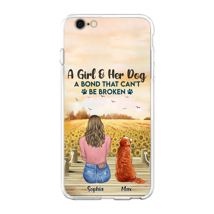 Custom Personalized Dog Mom Phone Case - Gift Idea For Dog Lover - A Girl & Her Dog A Bond That Can't Be Broken - Case For iPhone/ Samsung