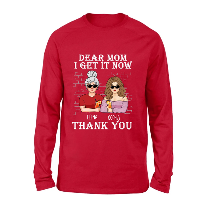 Custom Personalized Dear Mom Shirt/ Hoodie - Mother's Day Gift From Daughter - I Get It Now