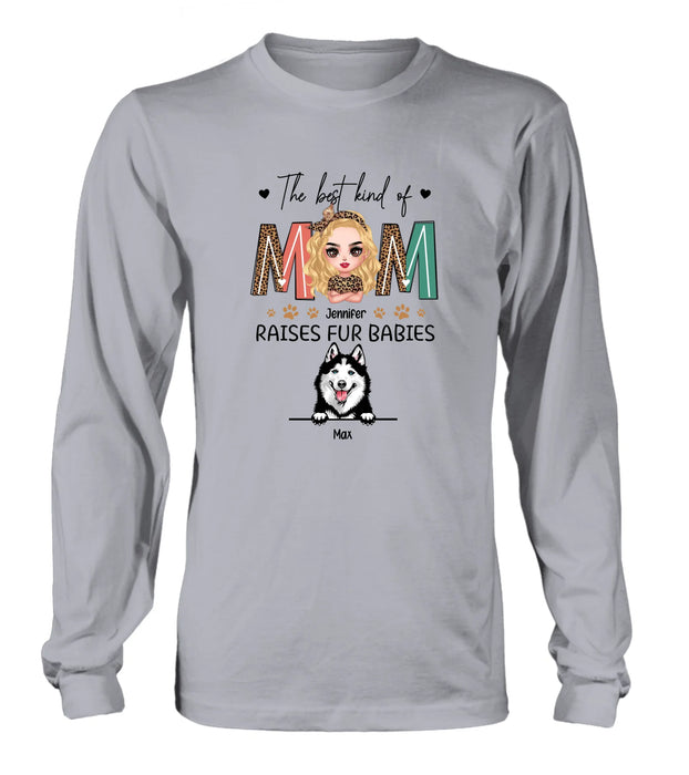 Personalized Dog Mom Shirt - Mother's Day Gift For Dog Lovers - The Best Kind Of Mom Raises Fur Babies
