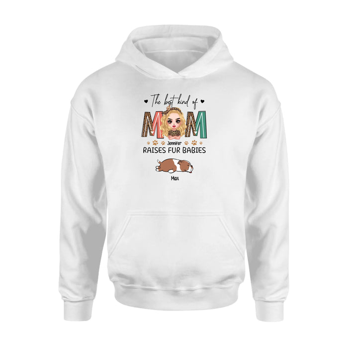 Personalized Dog Mom Shirt/Hoodie - Mother's Day Gift Idea For Dog Lover - The Best Kind Of Mom Raises Fur Babies